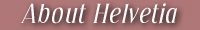 About Helvetia